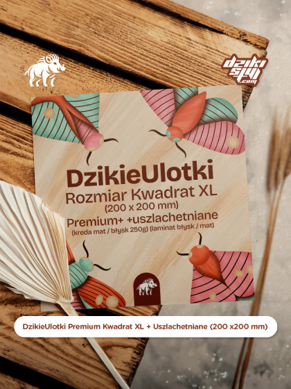 Dzikie Ulotki Premium - Kwadrat XL + Uszlachetniane (200 x 200 mm)