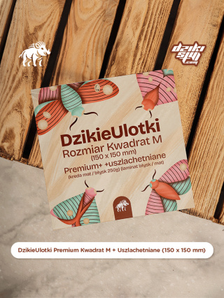 Dzikie Ulotki Premium - Kwadrat M + Uszlachetniane (150 x 150 mm)