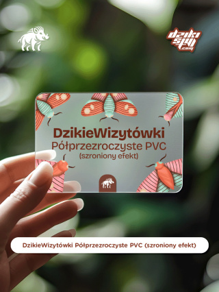 Dzikie Wizytówki - Półprzezroczyste Plastikowe (PVC 0,7 mm - Szroniony efekt)