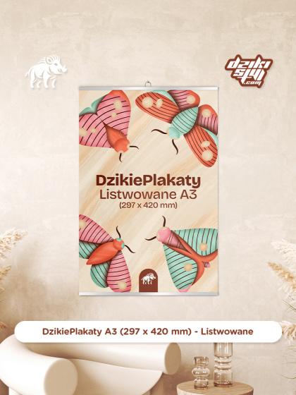 Dzikie Plakaty - Listwowane - A3 (297 x 420 mm)