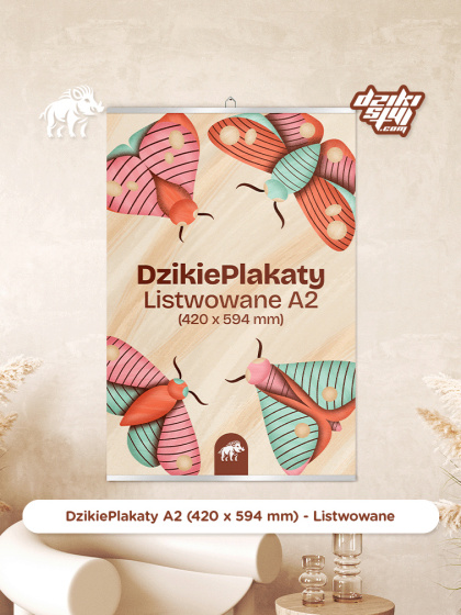 Dzikie Plakaty - Listwowane - A2 (420 x 594 mm)